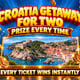 Croatia Getaway + Prize Every Time