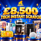 £8,500 Tech Instant Scratch 
