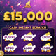 £15,000 Cash Instant Scratch